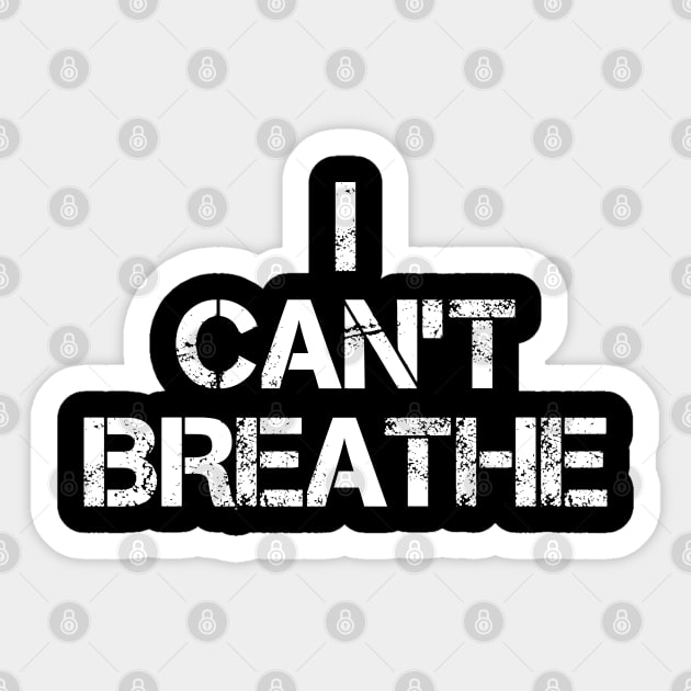 I Can't Breathe Sticker by DragonTees